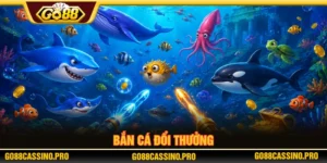 Bắn cá đổi thưởng