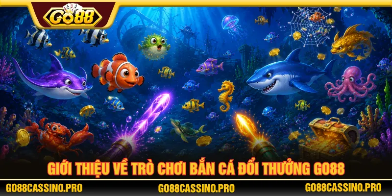 Bắn cá đổi thưởng tái hiện sân chơi đại dương cực kịch tính