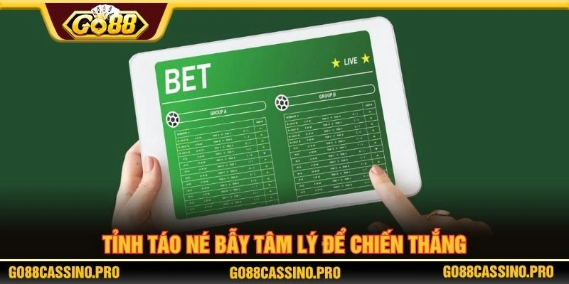 Tỉnh táo né bẫy tâm lý để chiến thắng Tỉnh táo né bẫy tâm lý để chiến thắng